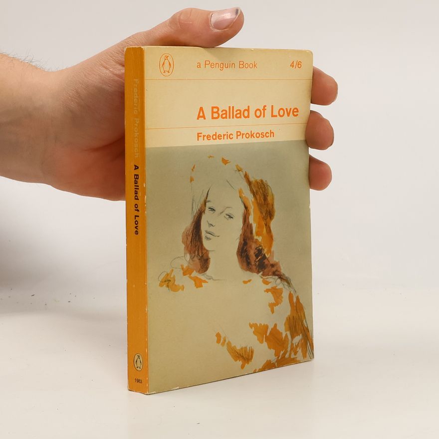 Frederic Prokosch A Ballad of Love