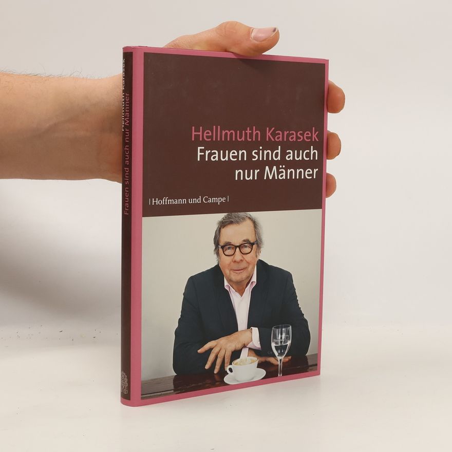 Hellmuth Karasek Frauen sind auch nur Männer