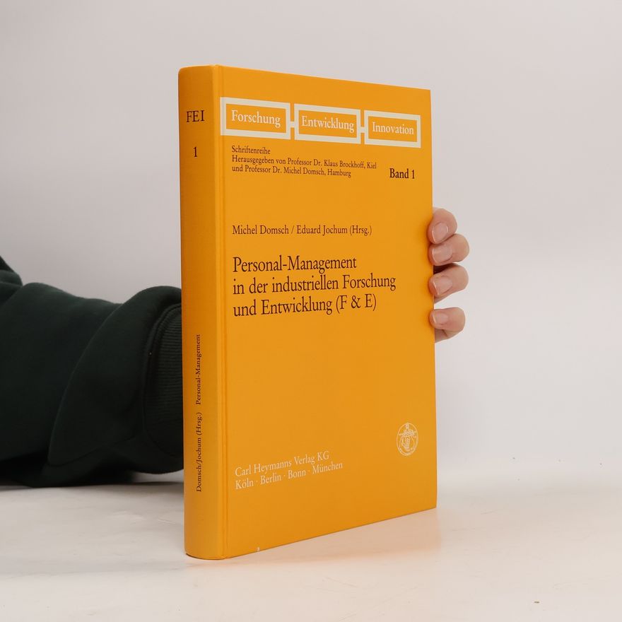 Michel E. Domsch Personal-Management in der industriellen Forschung und Entwicklung(F und E)