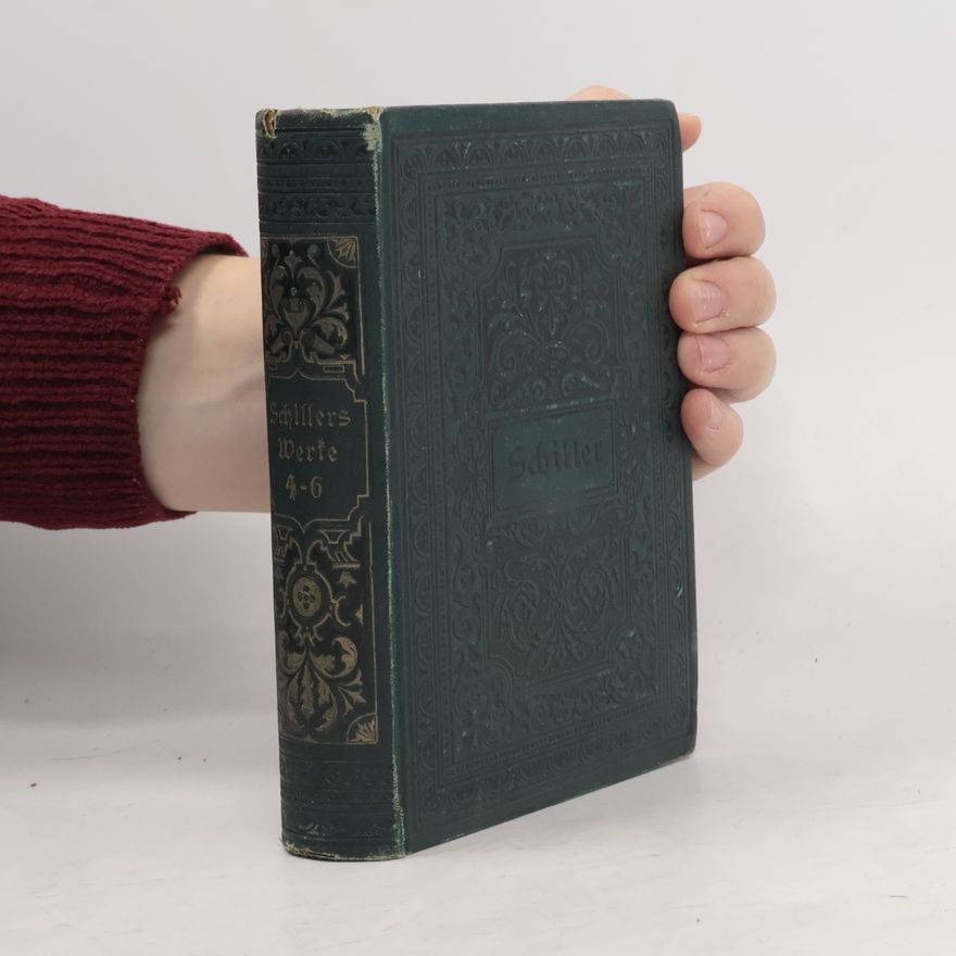 Friedrich Schiller Schillers sämtliche Werke 4-6