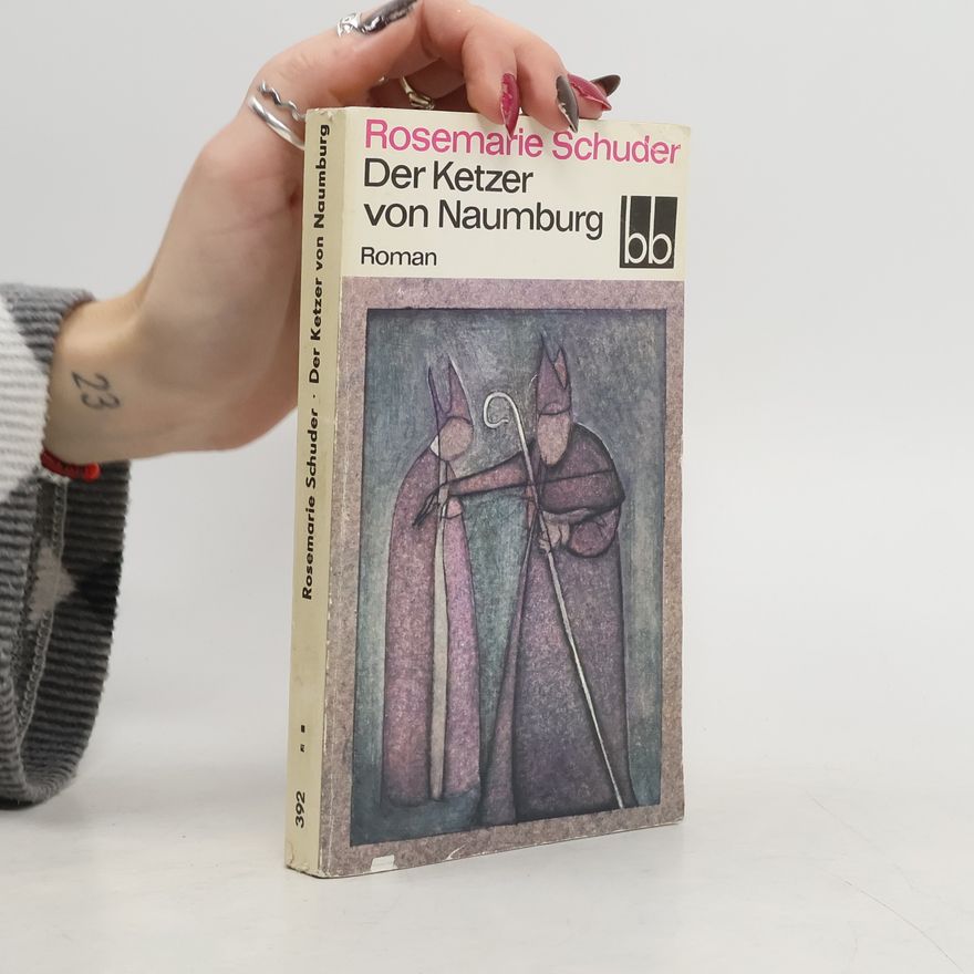 Rosemarie Schuder Der Ketzer von Naumburg