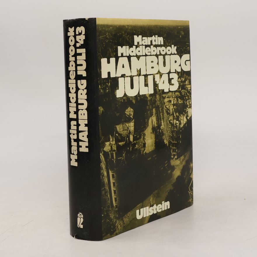 Martin Middlebrook Hamburg Juli 43