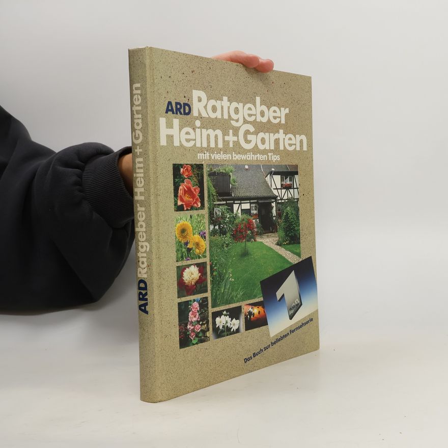 Autorenkollektiv ARD Ratgeber. Heim + Garten mit vielen bewährten Tips