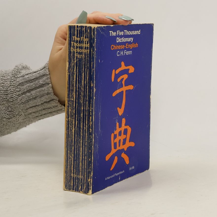 C. H. Fenn The Five Thousand Dictionary: Chinese-English