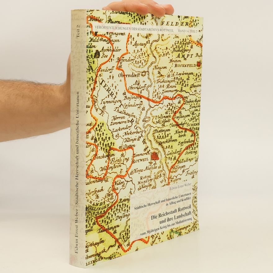 Edwin Ernst Weber Städtische Herrschaft und bäuerliche Untertanen in Alltag und Konflikt
