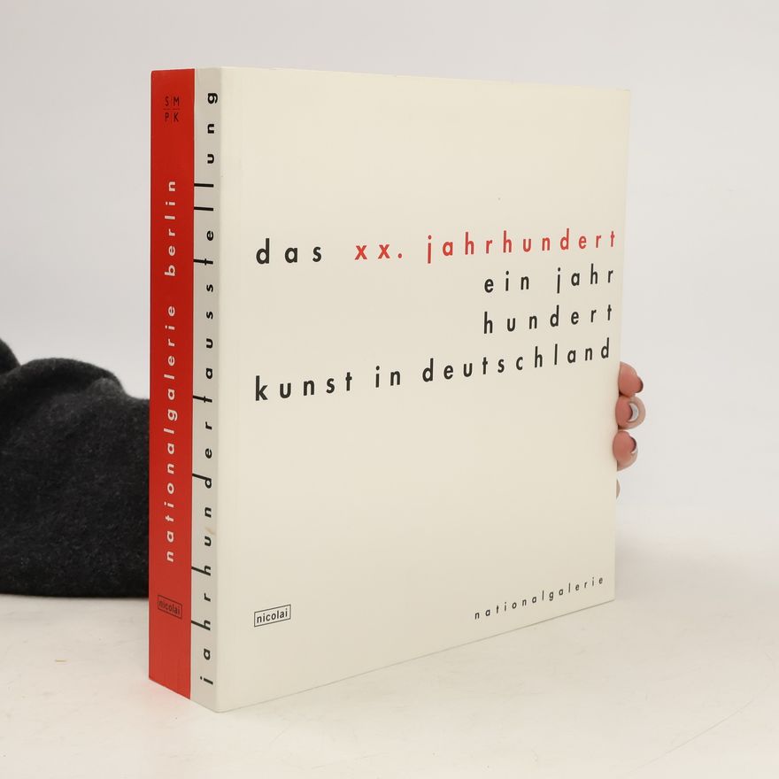 Autorenkollektiv Das XX. Jahrhundert: Ein Jahrhundert Kunst in Deutschland