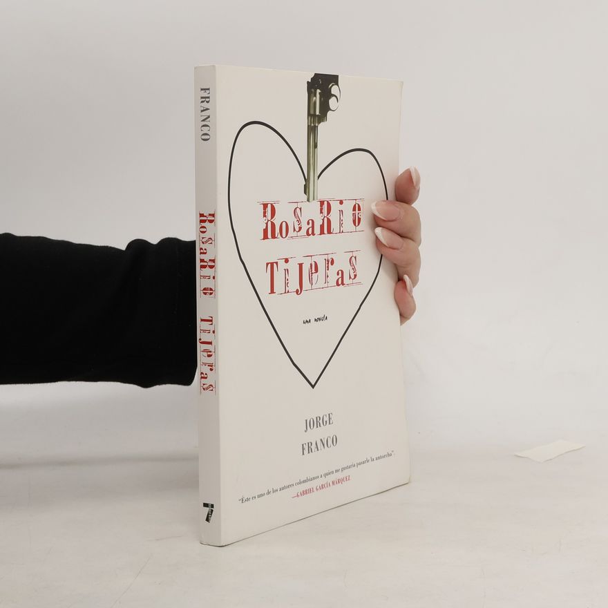 Jorge Franco Rosario Tijeras: Una Novela