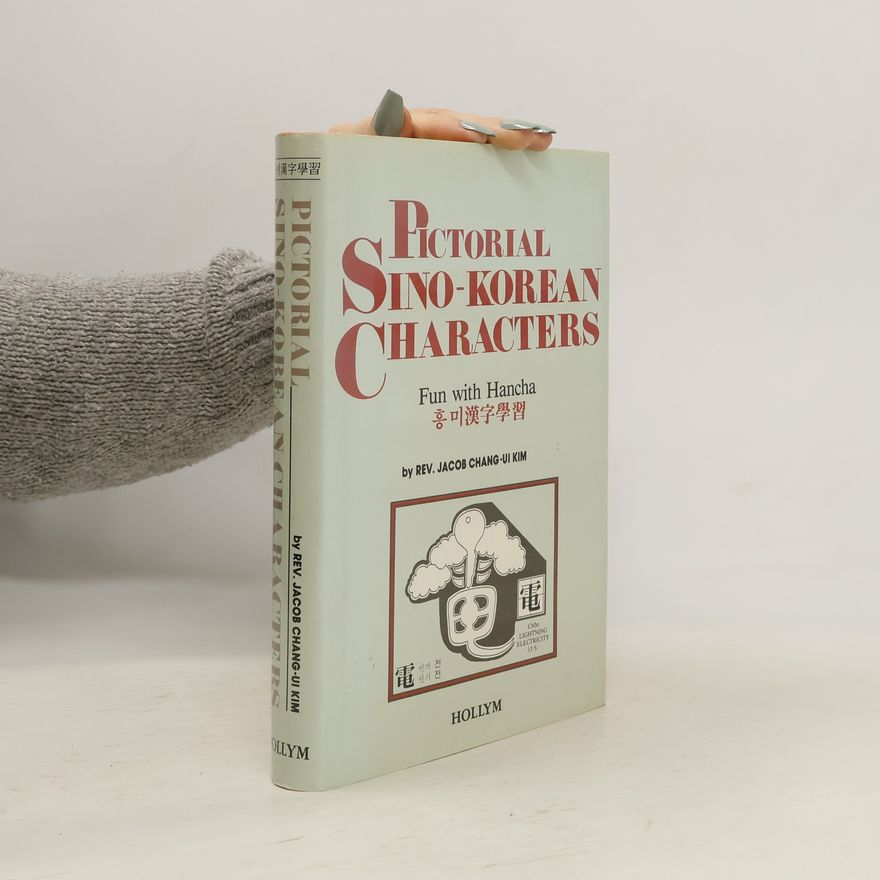 Jacob Chang-ui Kim Pictorial Sino-Korean Characters