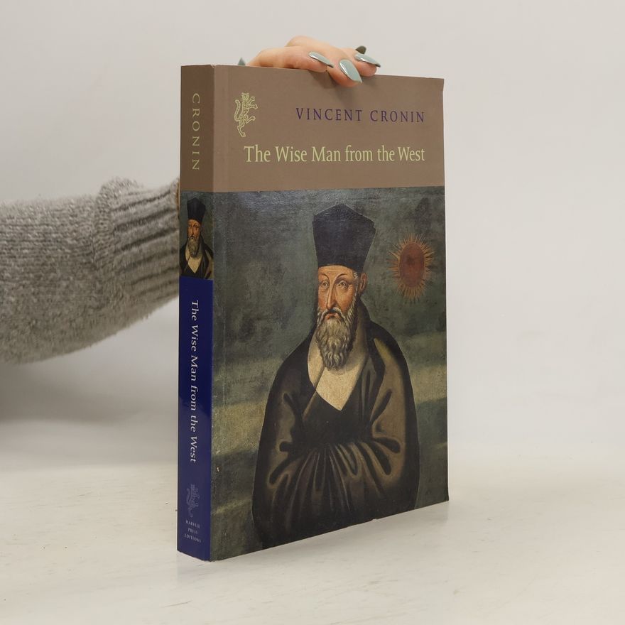 Vincent Cronin The Wise Man from the West