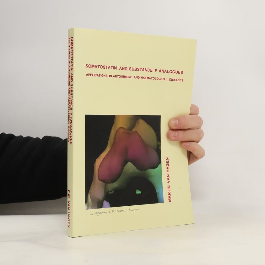 Petrus Martinus van Hagen Somatostatin and Substance P Analogues: Applications in Autoimmune and Haematological Diseases