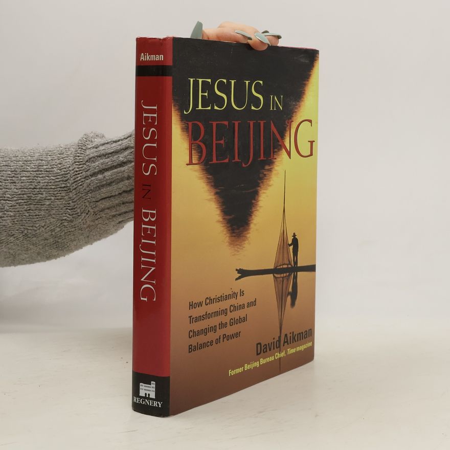 David Aikman Jesus in Beijing