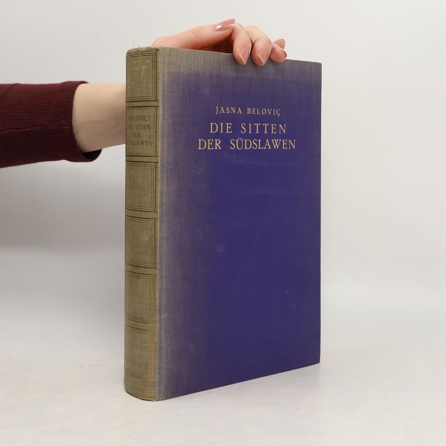 Jasna Belović Die Sitten der Südslawen