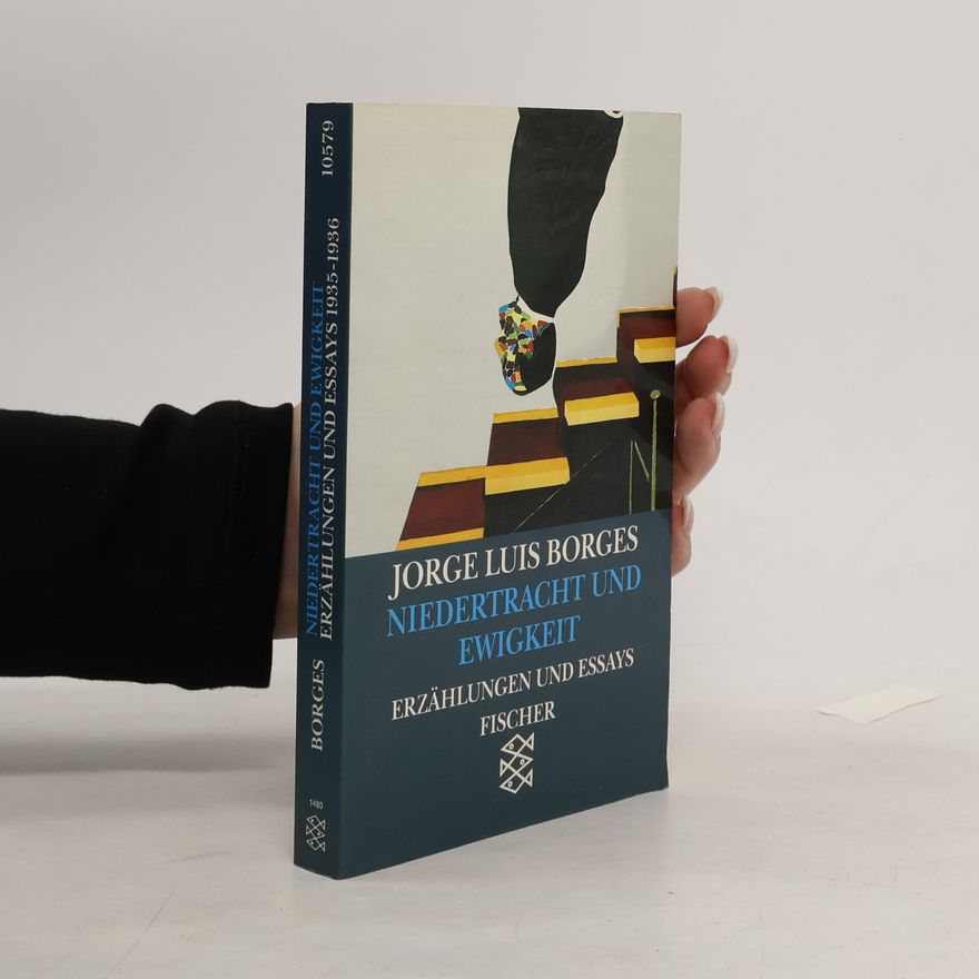 Jorge Luis Borges Niedertracht und Ewigkeit