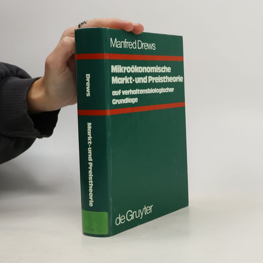 Manfred Drews Mikroökonomische Markt- und Preistheorie auf verhaltensbiologischer Grundlage