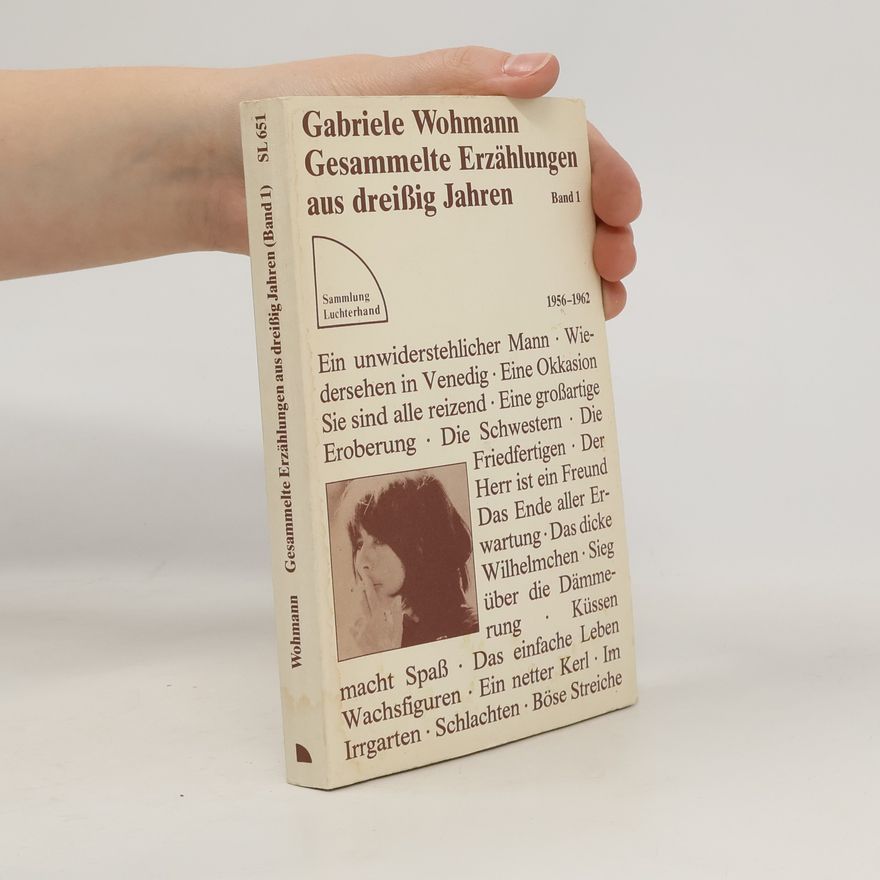 Gabriele Wohmann Sammlung Luchterhand - 1: Gesammelte Erzählungen aus dreißig Jahren