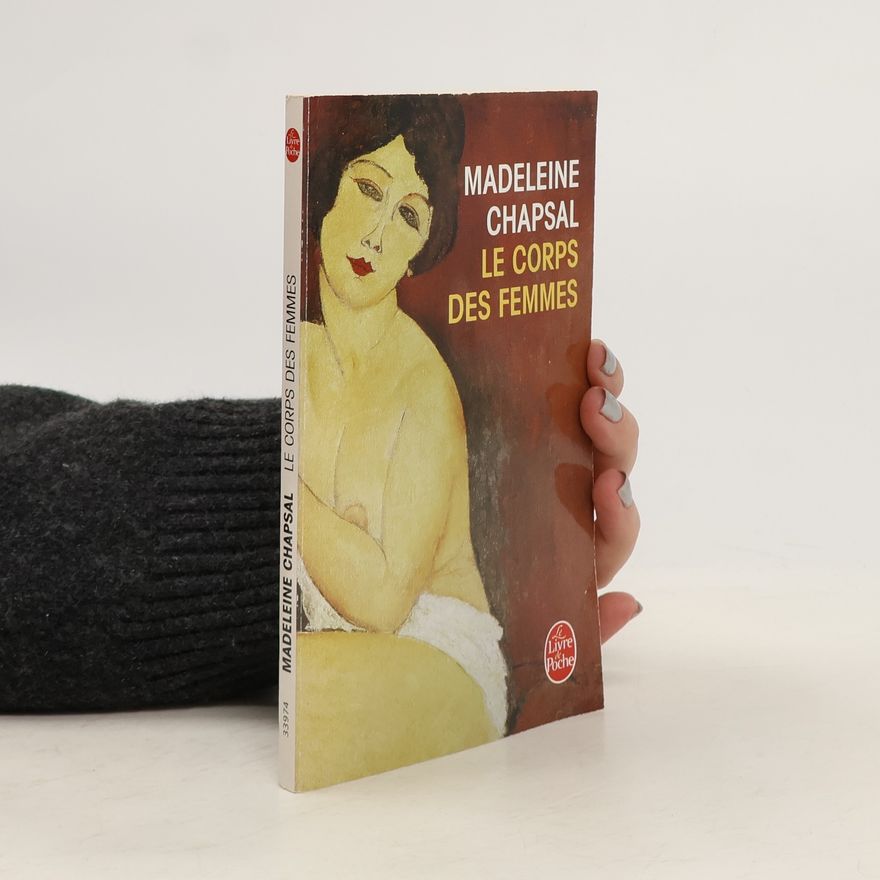 Madeleine Chapsal Le Livre de Poche: Le Corps des femmes