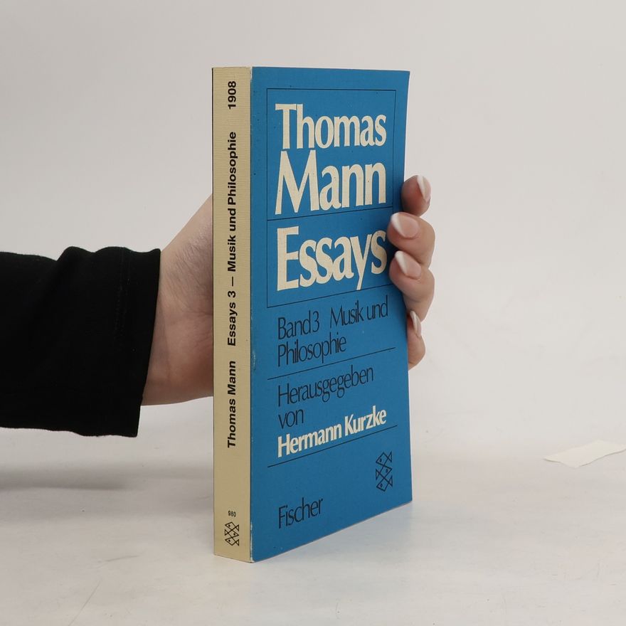 Hermann Kurzke Essays. Band 3, Schriften über Musik und Philosophie