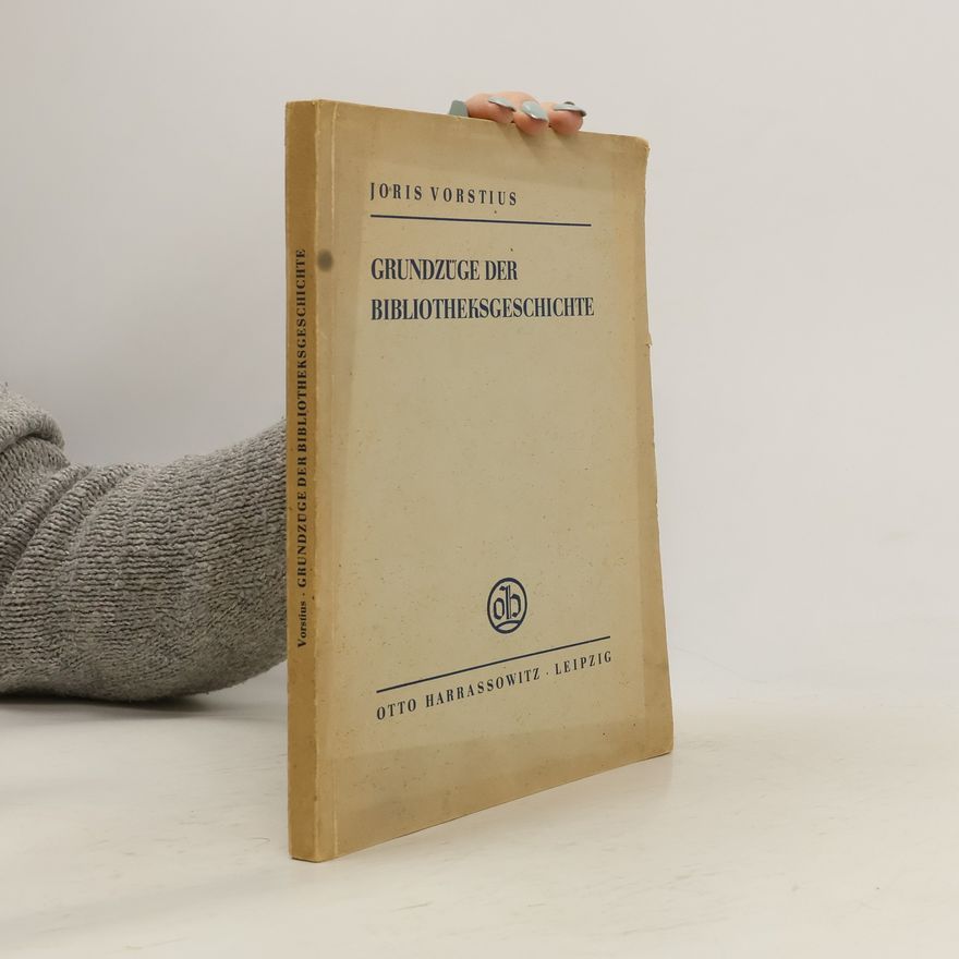Joris Vorstius Grundzüge der Bibliotheksgeschichte