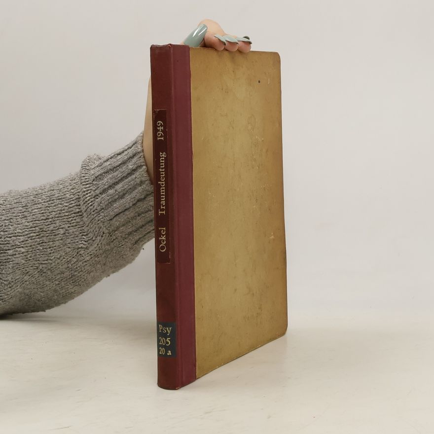 Gerhard Ockel Die Traumdeutung in der modernen Seelenkunde und Psychotherapie
