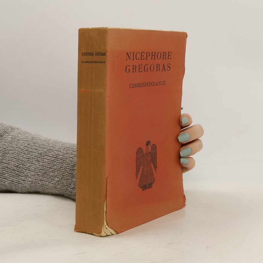 Nikéforos Gregoras Correspondance de Nicéphore Grégoras