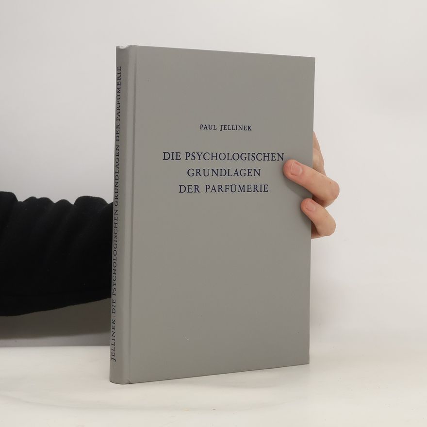 Paul Jellinek Die Psychologischen Grundlagen der Parfümerie