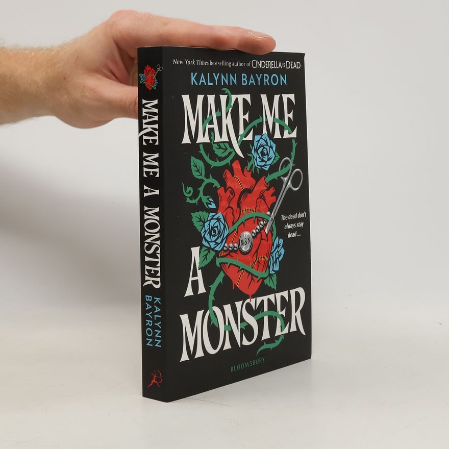 Kalynn Bayron Make Me a Monster: A modern twist on Frankenstein from the author of TikTok sensation Cinderella Is Dead