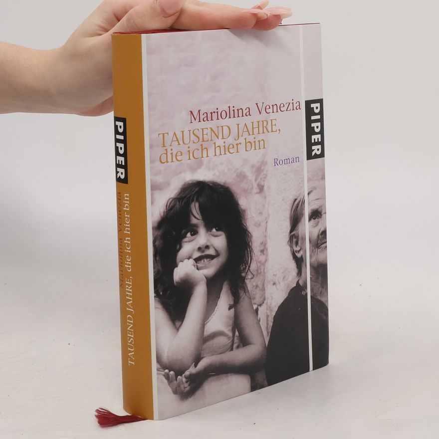 Mariolina Venezia Tausend Jahre, die ich hier bin. Roman