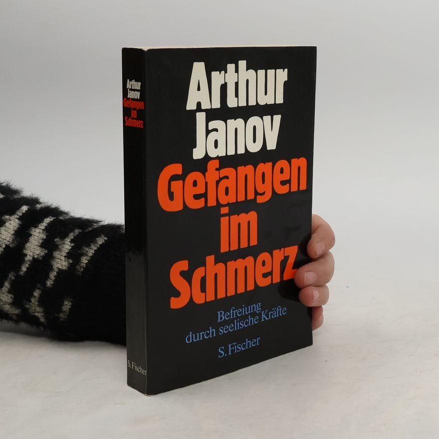 Arthur Janov Gefangen im Schmerz