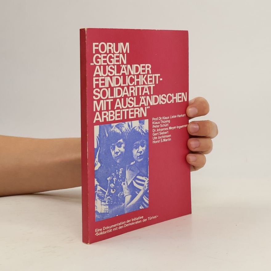 Autores varios Forum gegen Ausländer Feindlichkeitsolidarität mit ausländischen Arbeitern