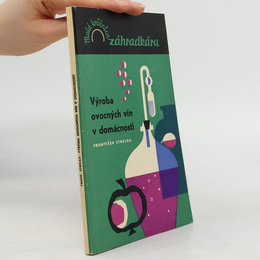 František Strelka Výroba ovocných vín v domácnosti
