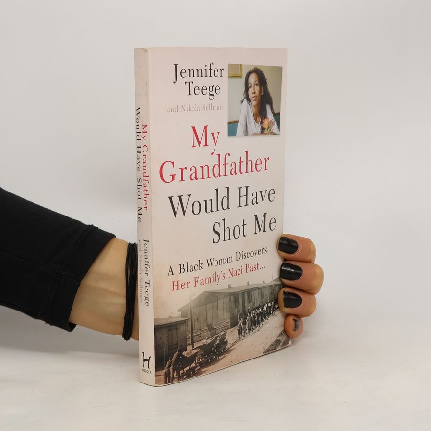 Jennifer Teege My Grandfather Would Have Shot Me