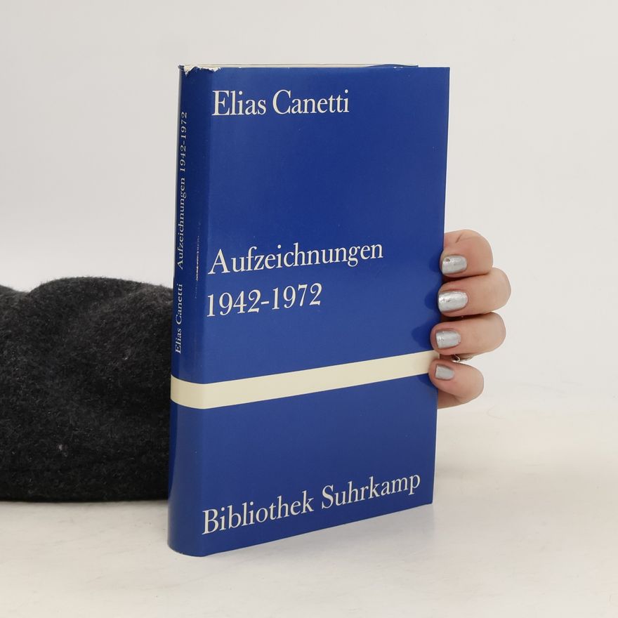 Elias Canetti Aufzeichnungen 1942-1972