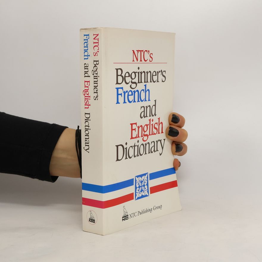 Lorrie Etheredge NTC's Beginner's French and English Dictionary