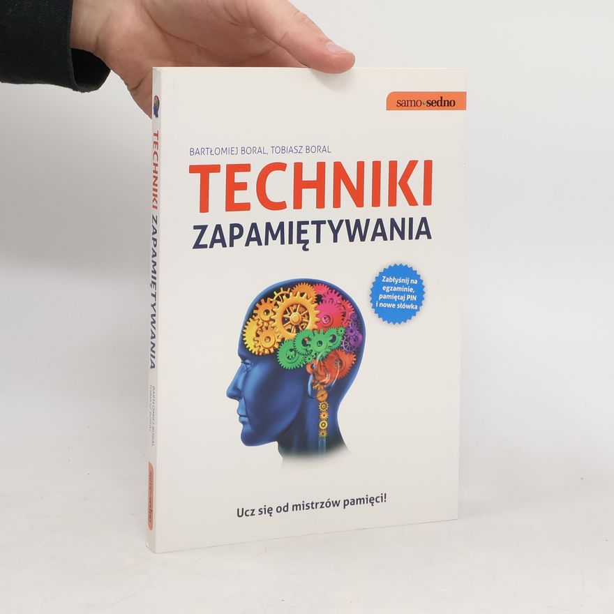 Boral Bartłomiej Techniki zapamiętywania. Samo sedno.