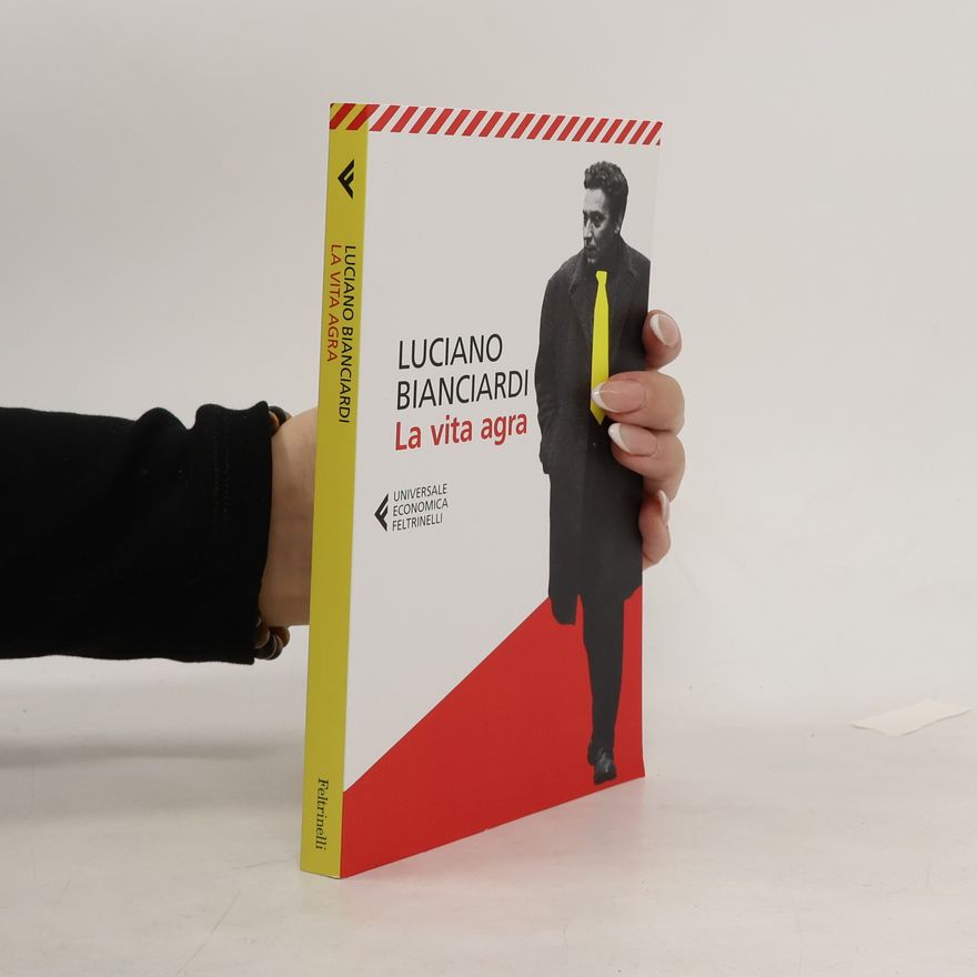 Luciano Bianciardi La vita agra