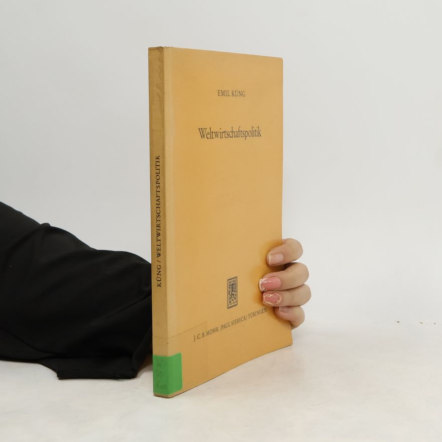Emil Küng Weltwirtschaftspolitik