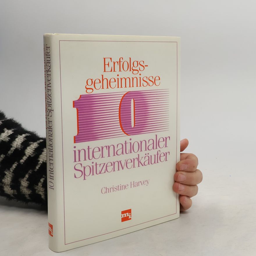 Christine Harvey Erfolgsgeheimnisse 10 internationaler Spitzenverkäufer