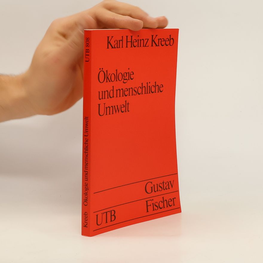 Karlheinz Kreeb Ökologie und menschliche Umwelt