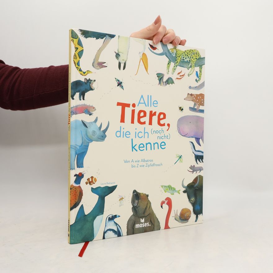 Laura Bednarski Alle Tiere, die ich (noch nicht) kenne