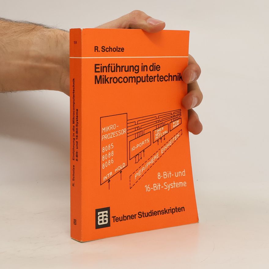 Rainer Scholze Einführung in die Mikrocomputertechnik