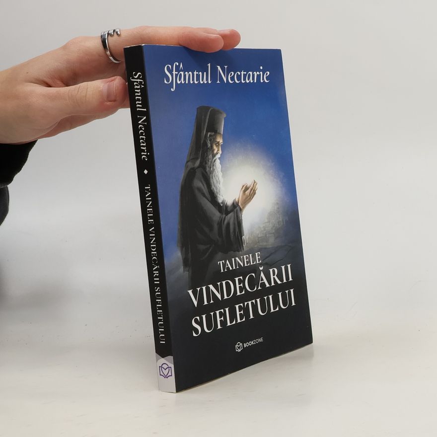 Sfântul Nectarie Tainele Vindecării Sufletului
