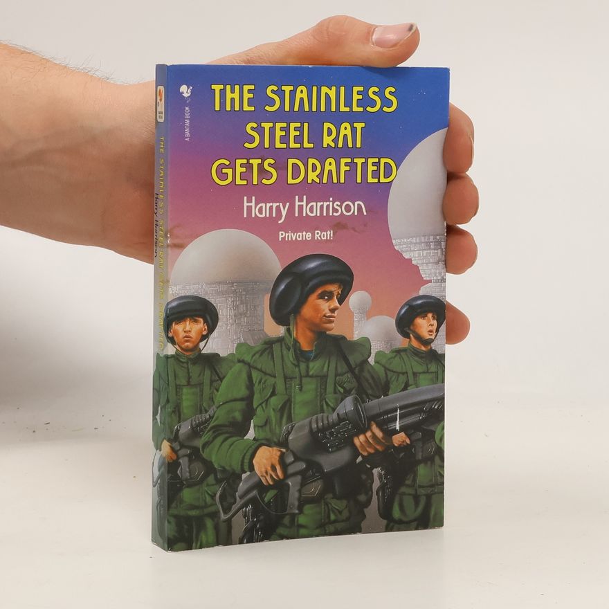 Harry Harrison The stainless steel rat gets drafted.