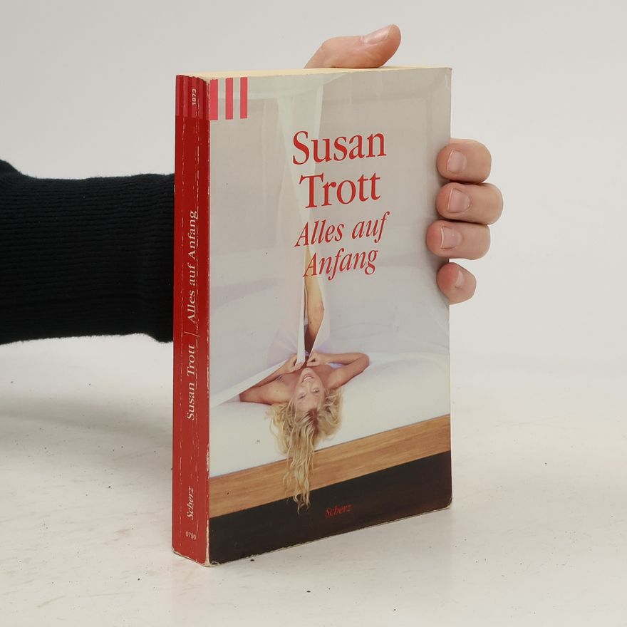 Susan Trott Alles auf Anfang. Roman