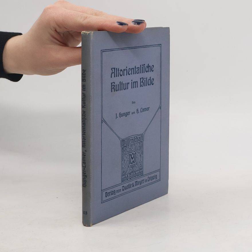 Hans Lamer Altorientalische Kultur im Bilde.