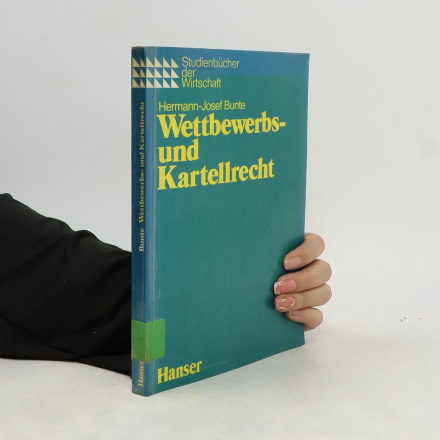 Hermann-Josef Bunte Wettbewerbs- und Kartellrecht