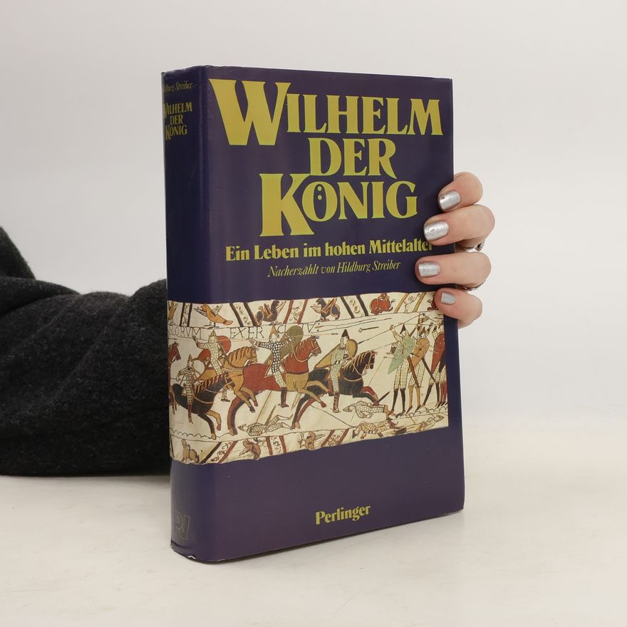Hildburg Streiber Wilhelm, der König