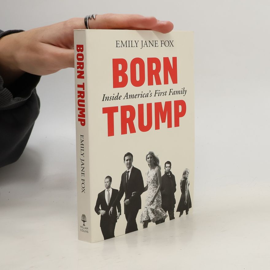Emily Jane Fox Born Trump: Inside America's First Family