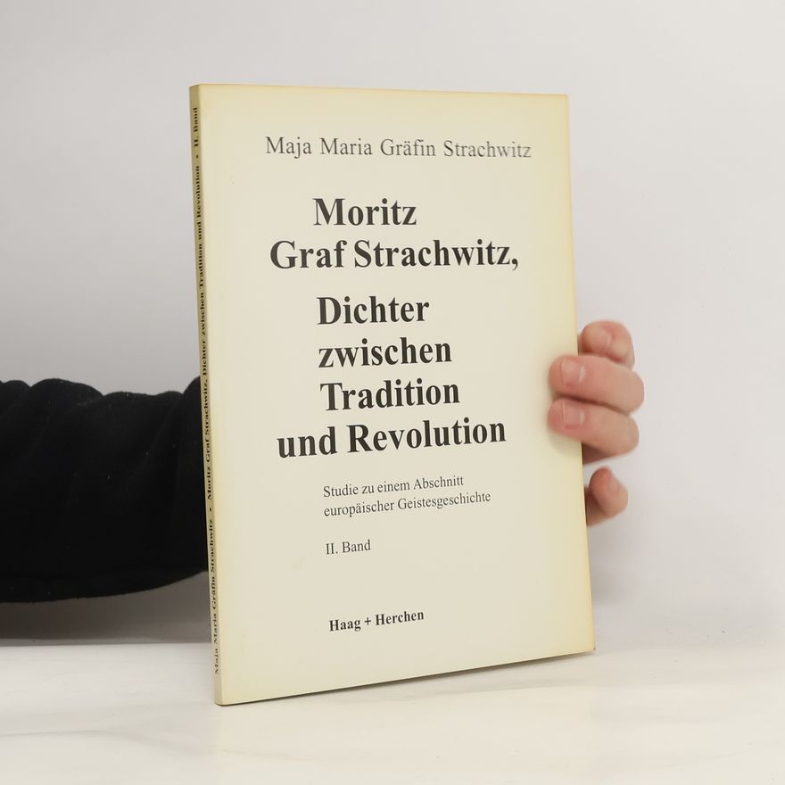 Maja Maria Gräfin Strachwitz Moritz Graf Strachwitz, Dichter zwischen Tradition und Revolution