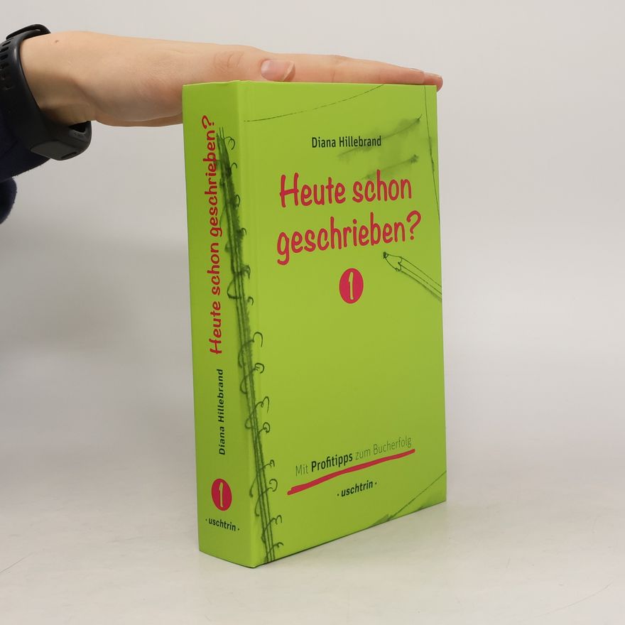 Diana Hillebrand Heute schon geschrieben?. Bd.1