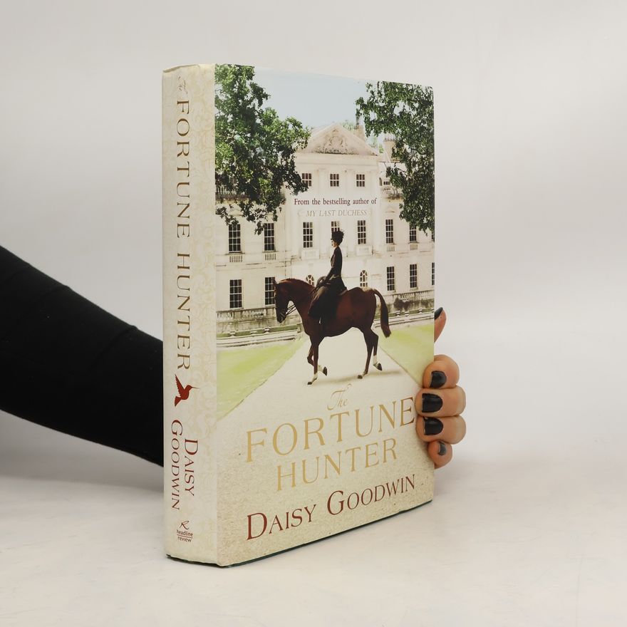Daisy Goodwin The Fortune Hunter